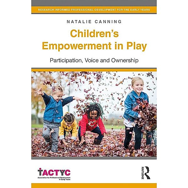 Children's Empowerment in Play, Natalie Canning