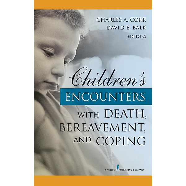 Children's Encounters with Death, Bereavement, and Coping, David Balk