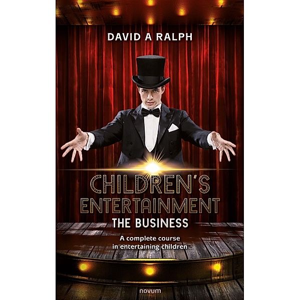 Children's Entertainment - The Business, David A Ralph