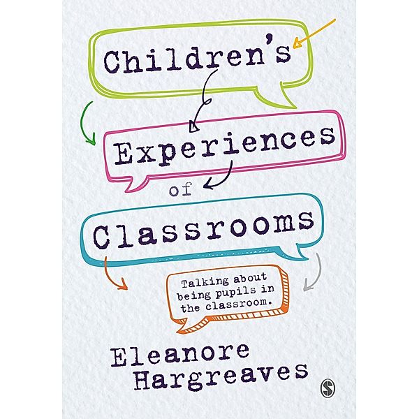 Children's experiences of classrooms, Eleanore Hargreaves
