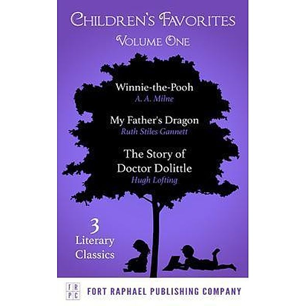 Children's Favorites - Volume I - Winnie-the-Pooh - My Father's Dragon - The Story of Doctor Dolittle / Children's Favorites Bd.1, A. A. Milne, Ruth Stiles Gannett, Hugh Lofting