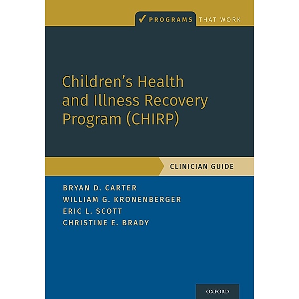 Children's Health and Illness Recovery Program (CHIRP), Bryan D. Carter, William G. Kronenberger, Eric L. Scott, Christine E. Brady