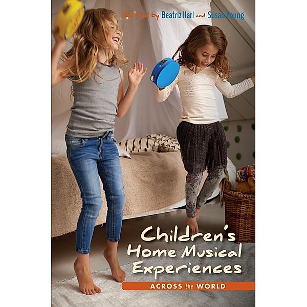 Children's Home Musical Experiences Across the World / Counterpoints: Music and Education, Beatriz Ilari, Susan Young