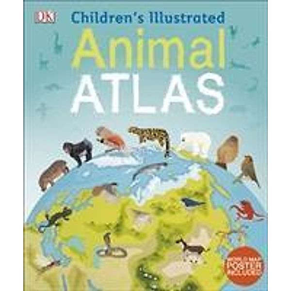 Children's Illustrated Animal Atlas, Dk