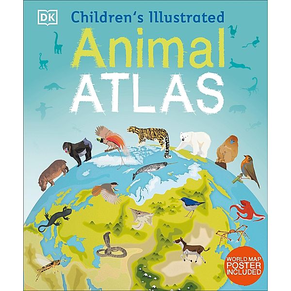 Children's Illustrated Animal Atlas / Children's Illustrated Atlases, Dk