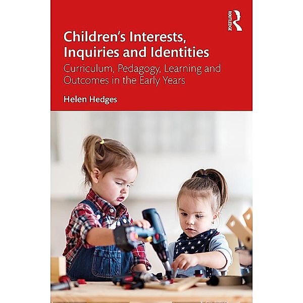 Children's Interests, Inquiries and Identities, Helen Hedges