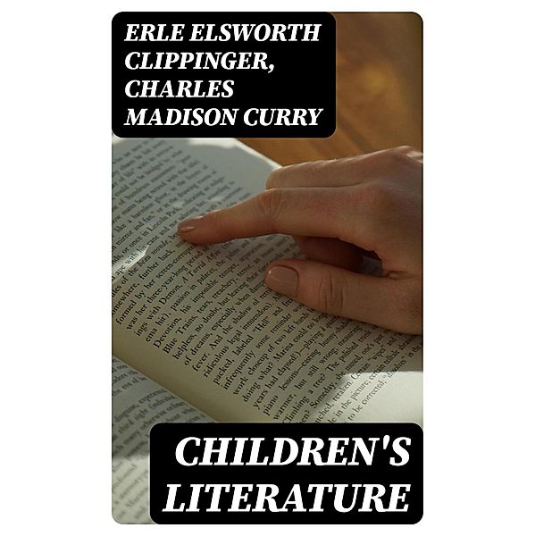 Children's Literature, Erle Elsworth Clippinger, Charles Madison Curry