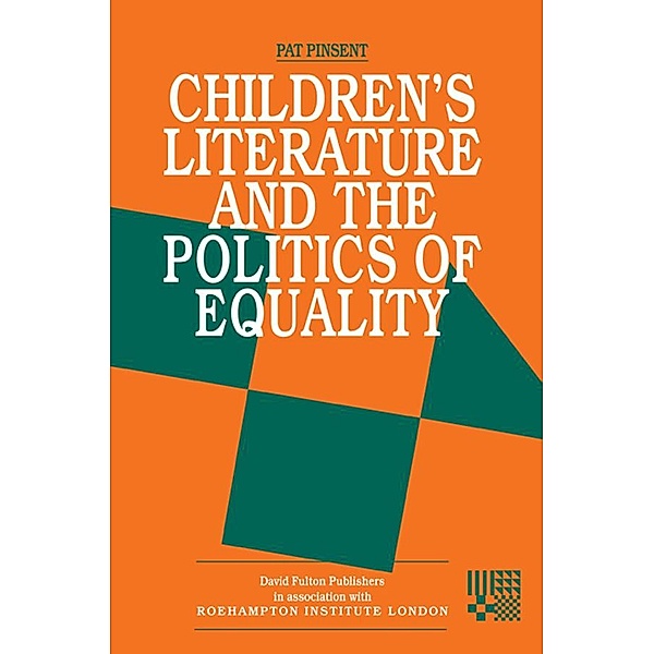 Childrens Literature and the Politics of Equality, Pat Pinsent