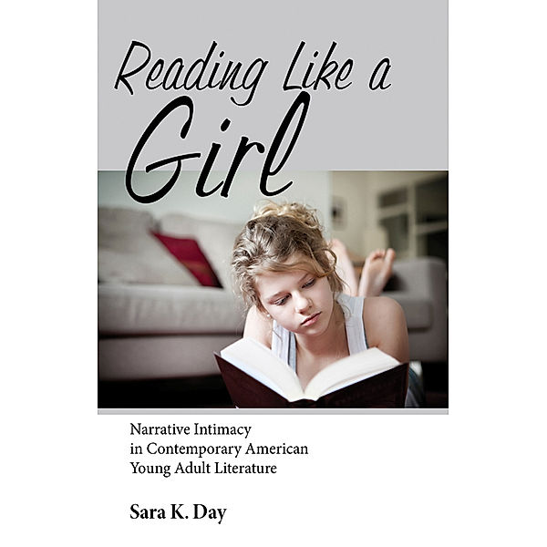 Children's Literature Association Series: Reading Like a Girl, Sara K. Day