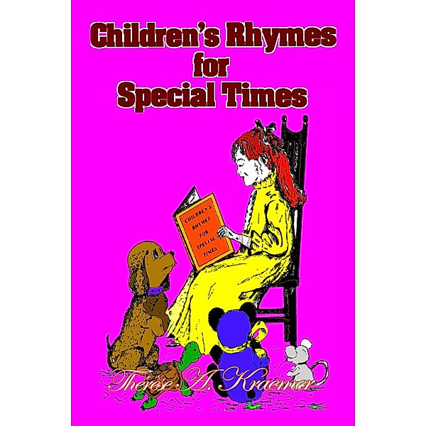 Childrens Rhymes For Special Times, Therese A Kraemer