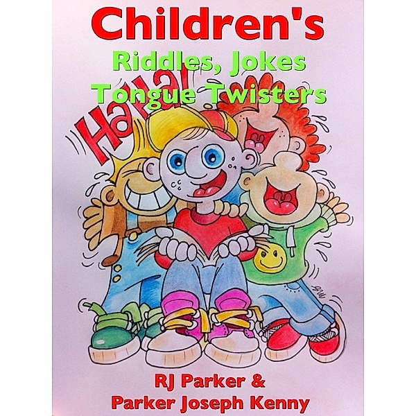 Children's Riddles, Jokes and Tongue Twisters / RJ Parker, Rj Parker