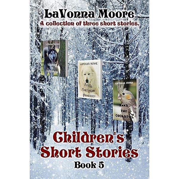 Children's Short Stories, Book 5 / Children's Short Stories, Lavonna Moore