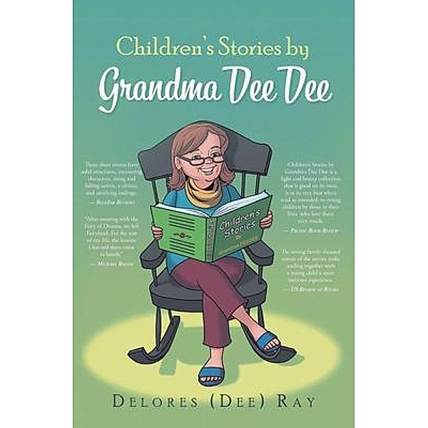 Children's Stories by Grandma Dee Dee / Brilliant Books Literary, Delores (Dee) Ray