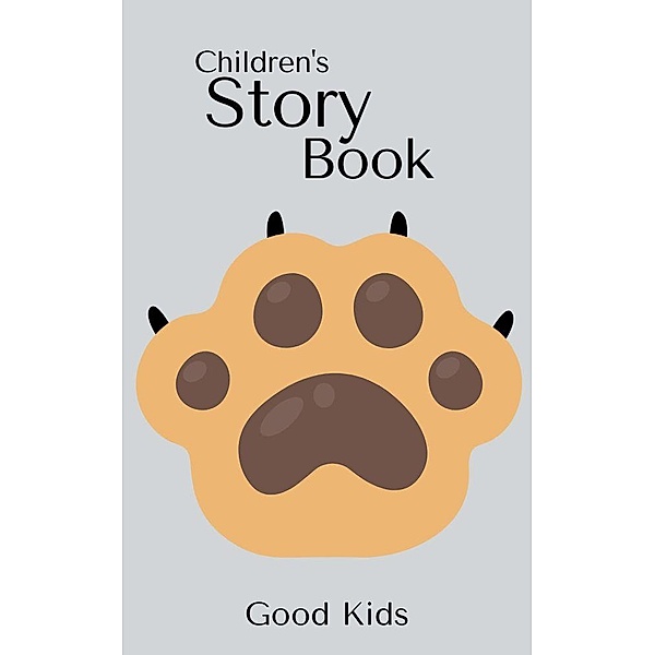 Children´s Story Book (Good Kids, #1) / Good Kids, Good Kids