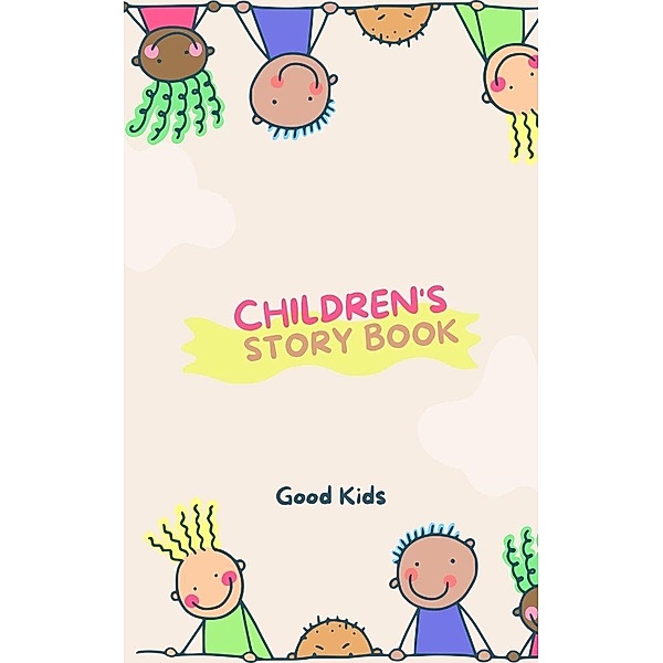 Children's Story Book (Good Kids, #1) / Good Kids, Good Kids