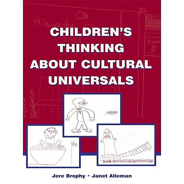 Children's Thinking About Cultural Universals, Jere Brophy, Janet Alleman