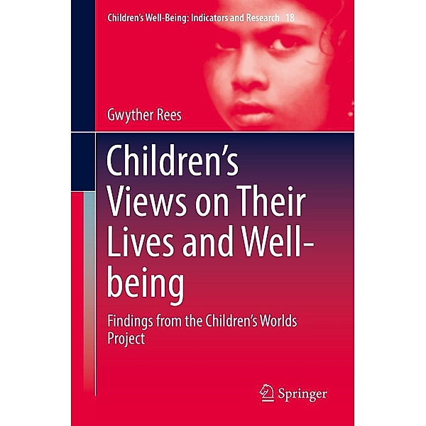 Children's Views on Their Lives and Well-being / Children's Well-Being: Indicators and Research Bd.18, Gwyther Rees