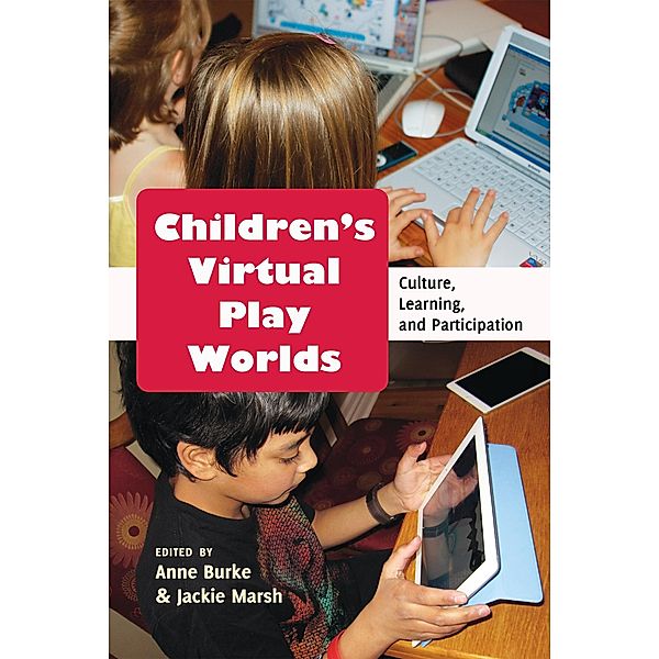 Children's Virtual Play Worlds / New Literacies and Digital Epistemologies Bd.58