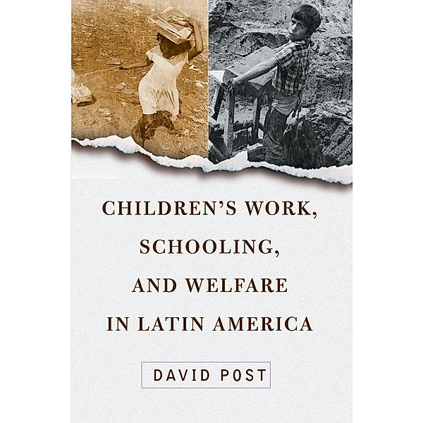 Children's Work, Schooling, And Welfare In Latin America, David Post