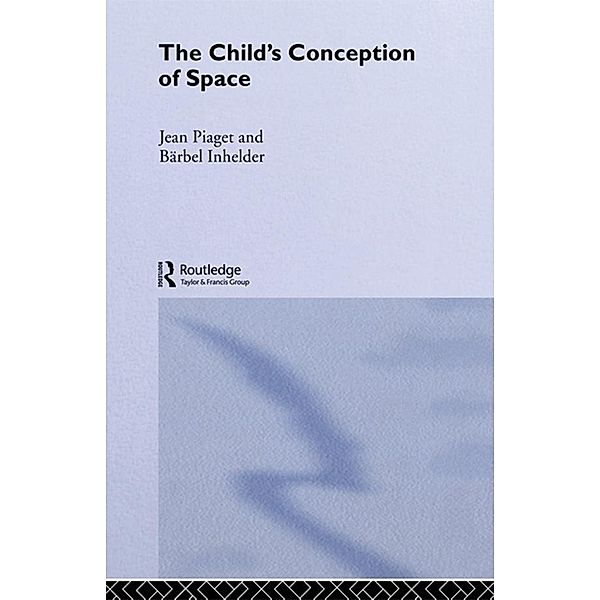 Child's Conception of Space, Jean Piaget