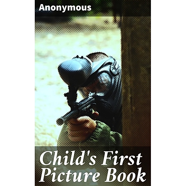 Child's First Picture Book, Anonymous