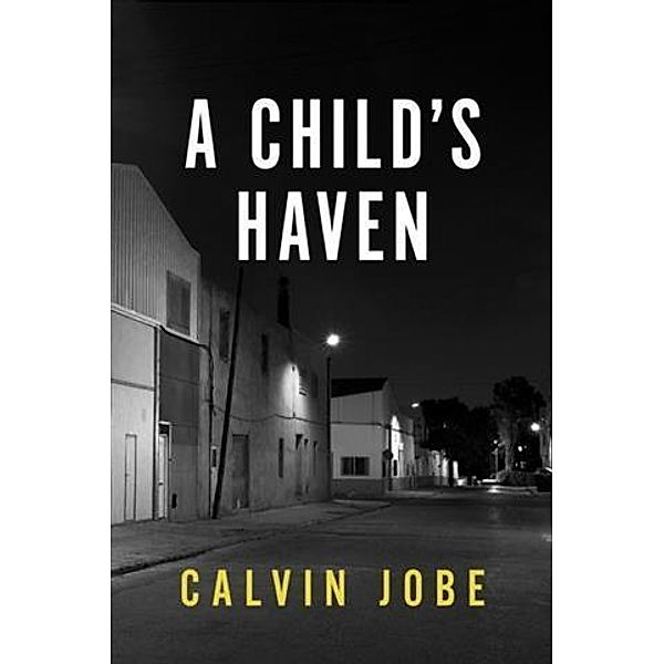Child's Haven, Calvin L. Jobe
