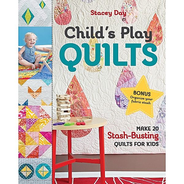 Child's Play Quilts, Stacey Day