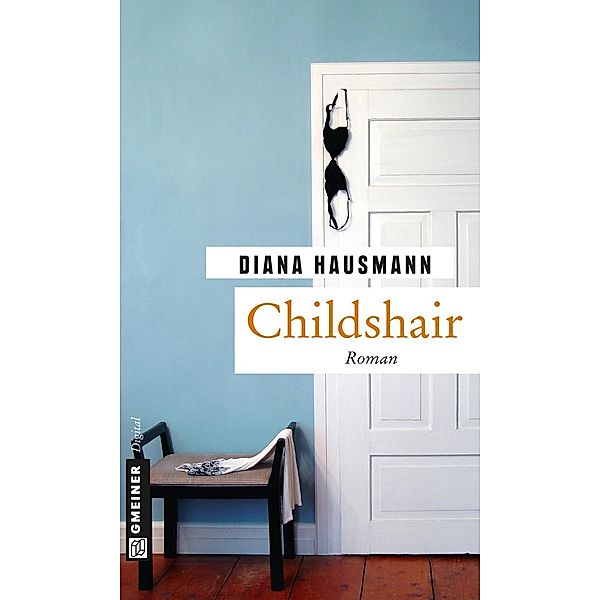 Childshair / Romane im GMEINER-Verlag, Diana Hausmann