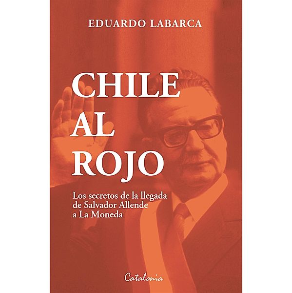 Chile al rojo, Eduardo Labarca