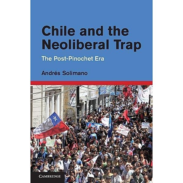 Chile and the Neoliberal Trap, Andres Solimano