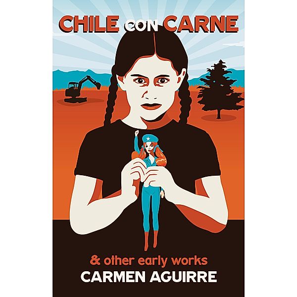 Chile Con Carne and Other Early Works, Carmen Aguirre