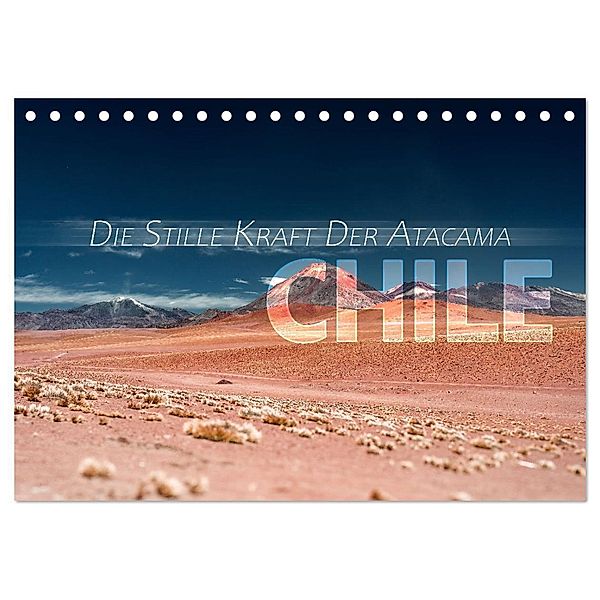 Chile - Die stille Kraft der Atacama (Tischkalender 2025 DIN A5 quer), CALVENDO Monatskalender, Calvendo, Sonja Schlichter