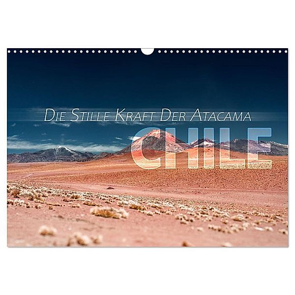 Chile - Die stille Kraft der Atacama (Wandkalender 2025 DIN A3 quer), CALVENDO Monatskalender, Calvendo, Sonja Schlichter