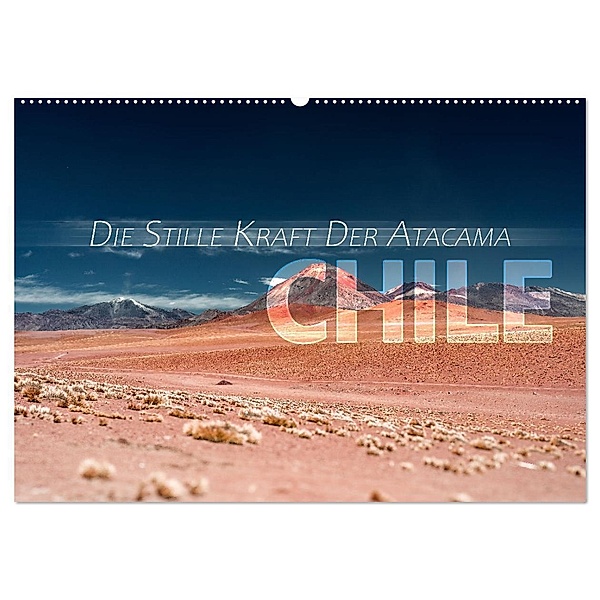 Chile - Die stille Kraft der Atacama (Wandkalender 2025 DIN A2 quer), CALVENDO Monatskalender, Calvendo, Sonja Schlichter