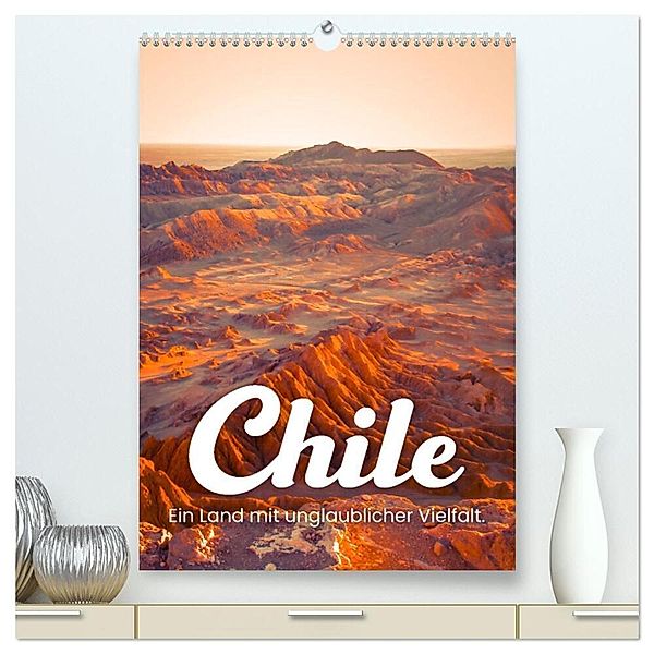 Chile - Ein Land mit unglaublicher Vielfalt. (hochwertiger Premium Wandkalender 2024 DIN A2 hoch), Kunstdruck in Hochglanz, SF