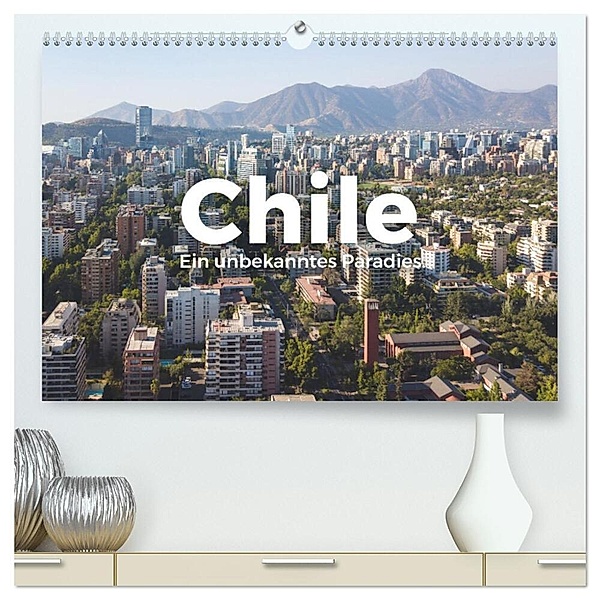 Chile - Ein unbekanntes Paradies. (hochwertiger Premium Wandkalender 2024 DIN A2 quer), Kunstdruck in Hochglanz, M. Scott
