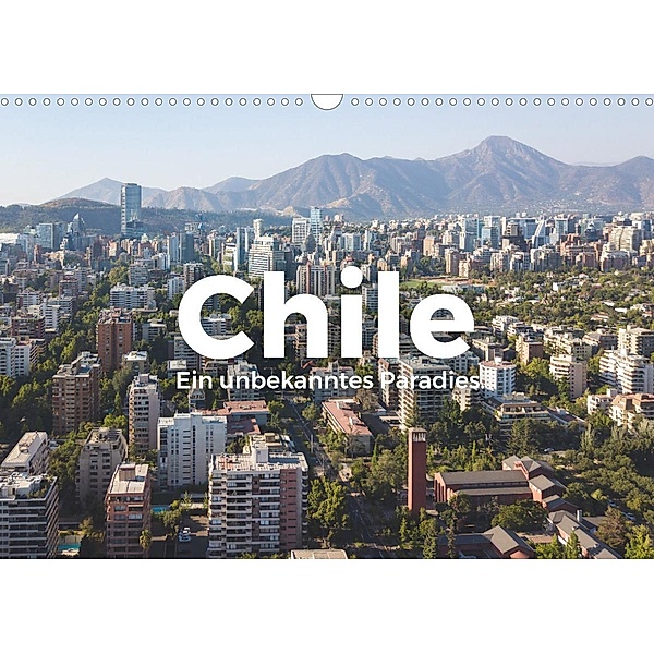 Chile - Ein unbekanntes Paradies. (Wandkalender 2022 DIN A3 quer), M. Scott