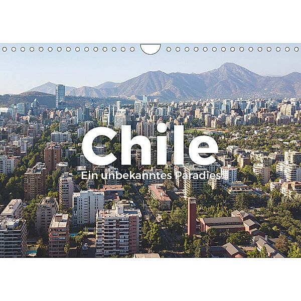 Chile - Ein unbekanntes Paradies. (Wandkalender 2023 DIN A4 quer), M. Scott