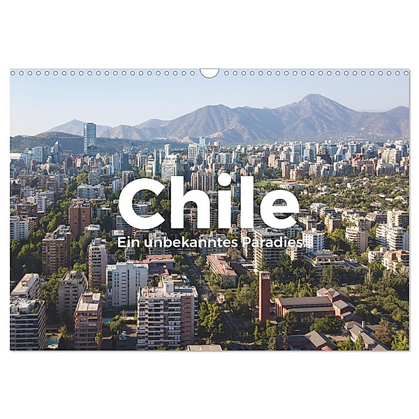 Chile - Ein unbekanntes Paradies. (Wandkalender 2024 DIN A3 quer), CALVENDO Monatskalender, M. Scott