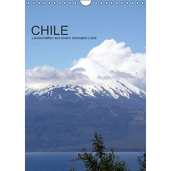 Chile Landschaften in einem schmalen Land (Wandkalender 2016 DIN A4 hoch), Peter Wittkowsky