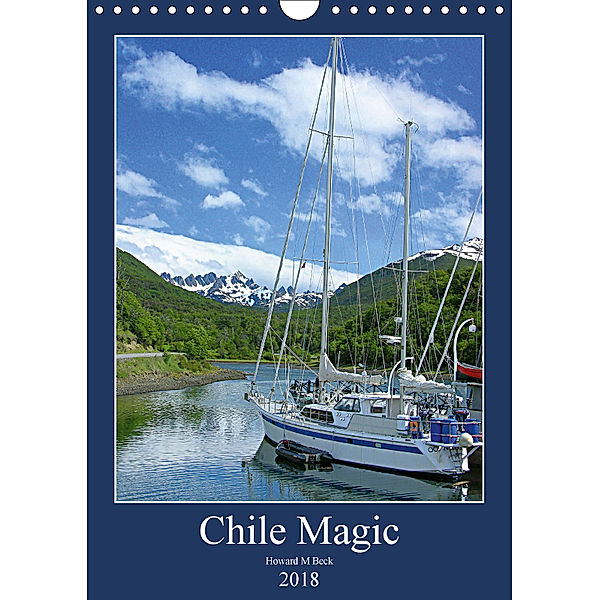 Chile Magic (Wall Calendar 2018 DIN A4 Portrait), Howard Beck