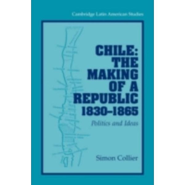 Chile: The Making of a Republic, 1830-1865, Simon Collier