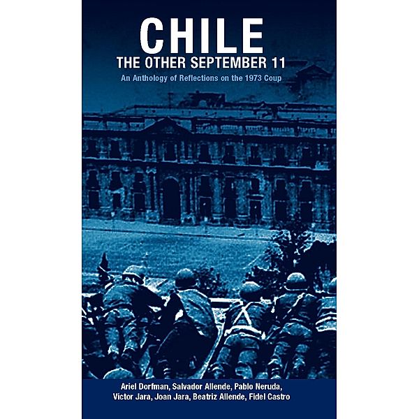 Chile: The Other September 11 / Ocean Press, Ariel Dorfman, Salvador Allende, Fidel Castro