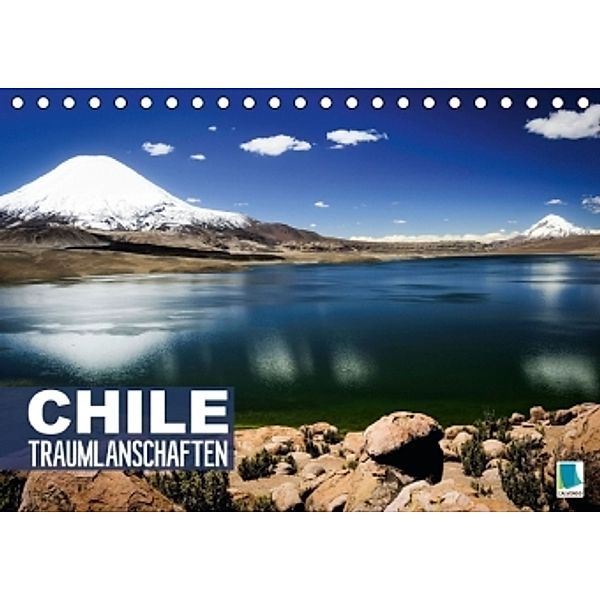 Chile Traumlandschaften (Tischkalender 2015 DIN A5 quer), CALVENDO
