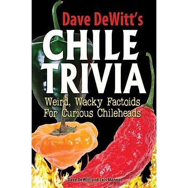 Chile Trivia, Dave DeWitt