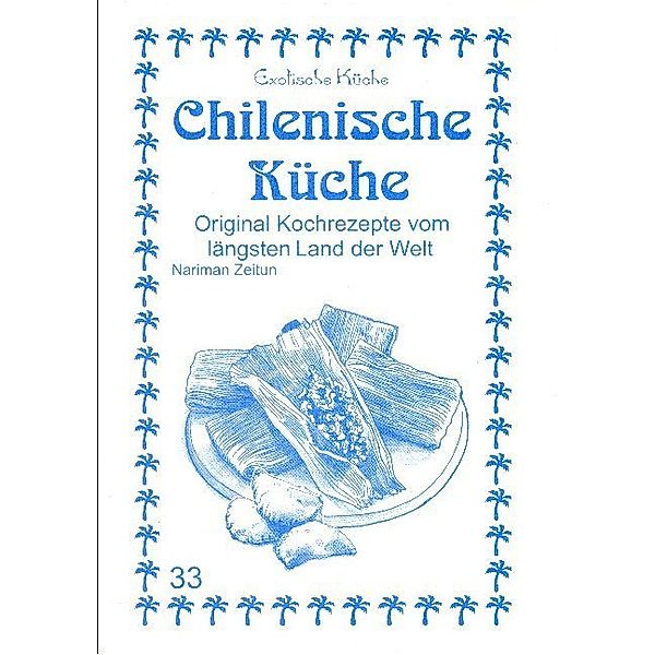 Chilenische Küche, Nariman Zeitun, M. Nader Asfahani