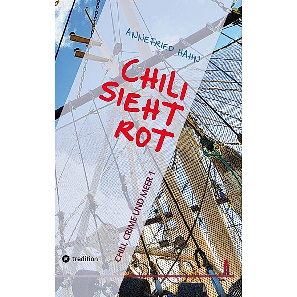 Chili sieht rot / Chili, Crime und Meer Bd.1, Annefried Hahn