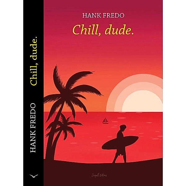 Chill, Dude., Hank Fredo