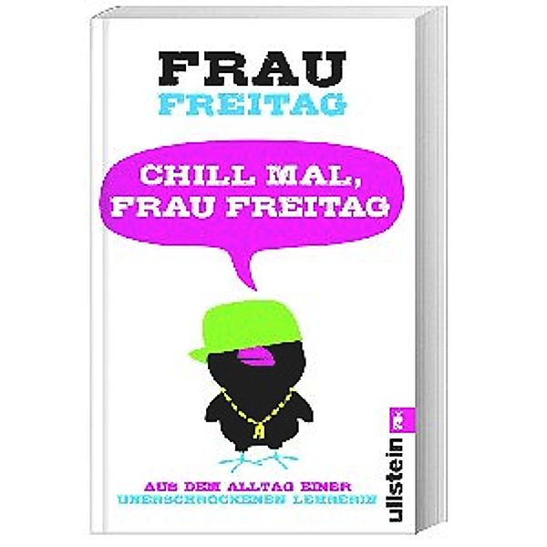 Chill mal, Frau Freitag, Frau Freitag