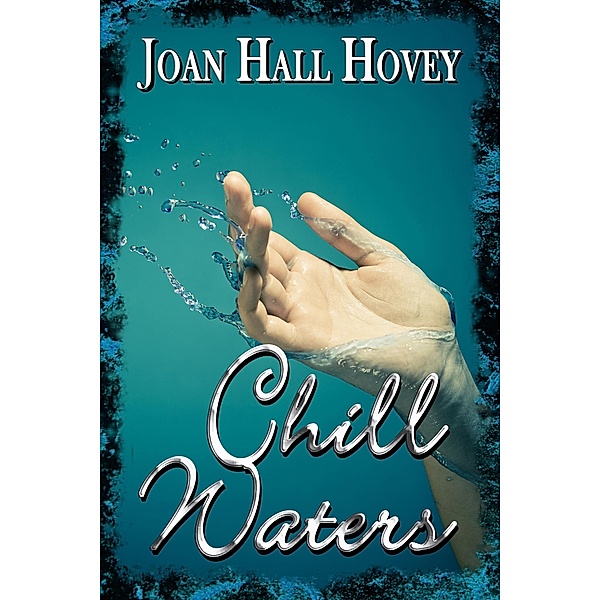Chill Waters / Books We Love Ltd., Joan Hall Hovey